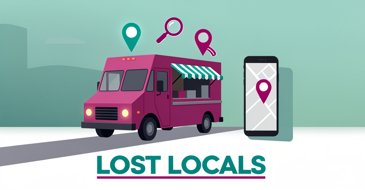 Flat illustration of a food truck under floating map pins and search icons, symbolizing missed local search traffic, with headline LOST LOCALS.