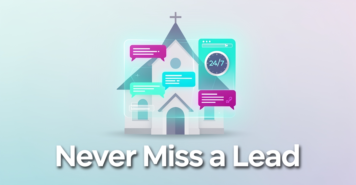 A modern flat illustration of a church with a digital chat interface showing 24/7 availability, featuring brand-colored accents and the headline 'Never Miss a Lead' in the lower third.