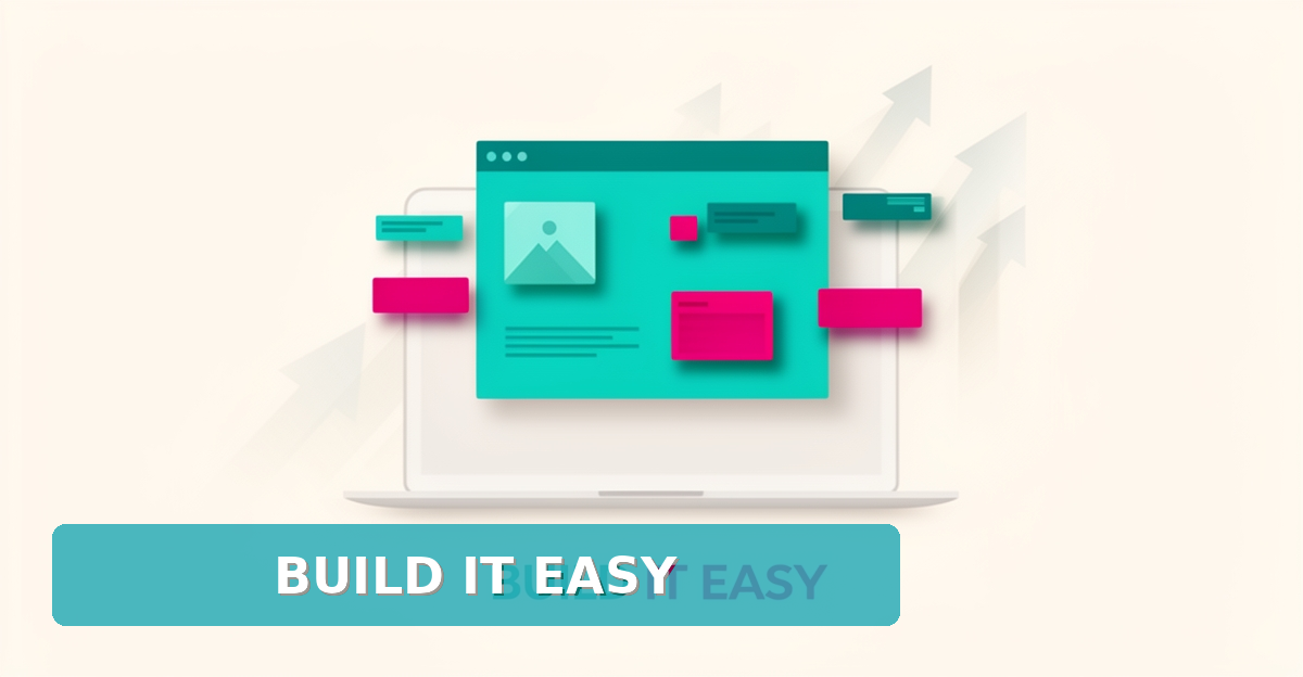 Flat illustration of a website assembling from drag-and-drop blocks above a laptop, with teal and magenta accents and the headline Build It Easy.
