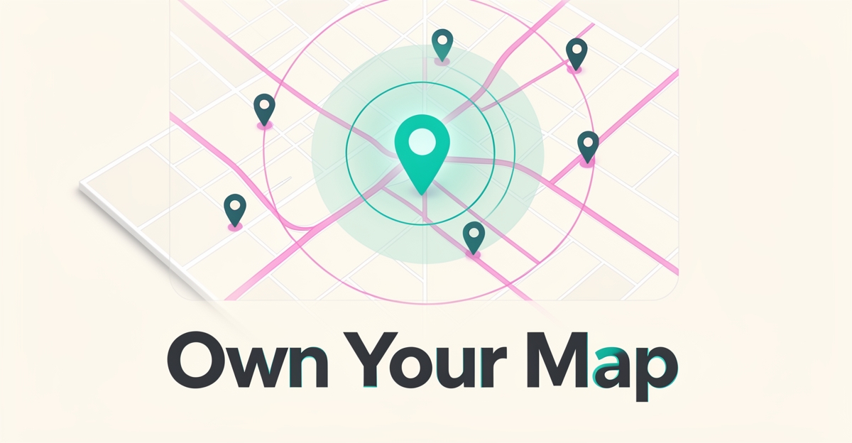 Flat illustration of a stylized city map with a glowing teal location pin and service radius zones, headlined 'Own Your Map'.
